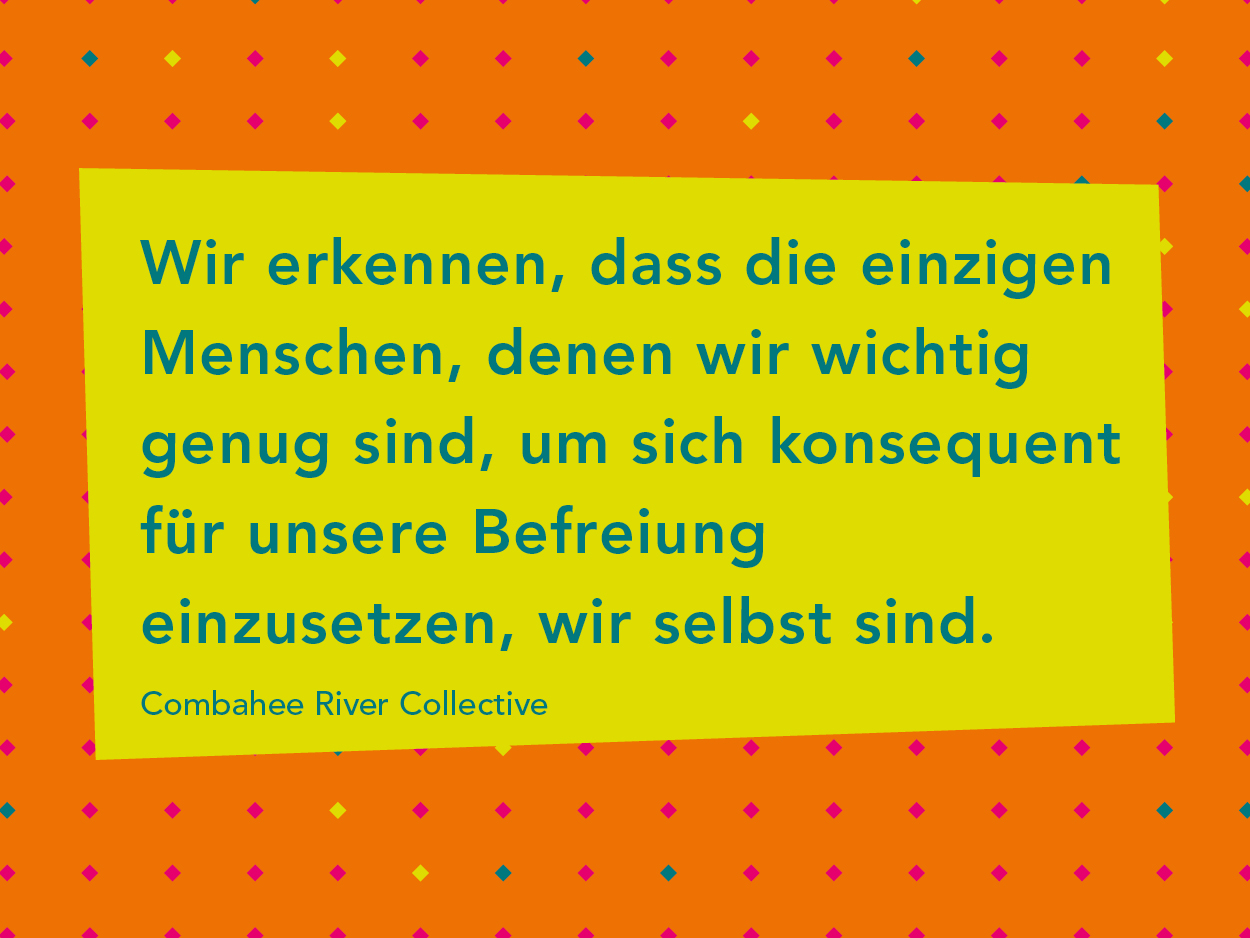 Artikelbild auf dem steht: "Wir erkennen, dass die einzigen Menschen, denen wir wichtig genug sind, um sich konsequent für unsere Befreiung einzusetzen, wir selbst sind." Combahee River Collective